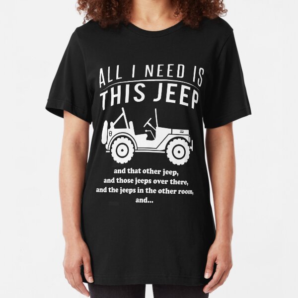 All i need is this jeep T-shirt Slim Fit T-Shirt
