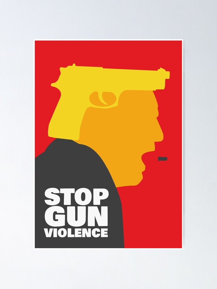 Stop Gun Violence Poster For Sale By Politicsprint Redbubble 6927