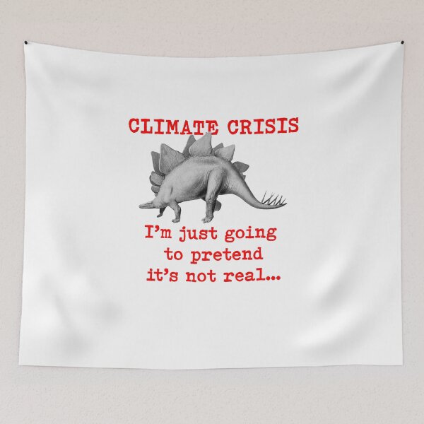 Item preview, Climate Crisis, I’m just going to pretend its not real…Dinosaur climate change denier, climate crisis denial,  designed and sold by Hollyharry.