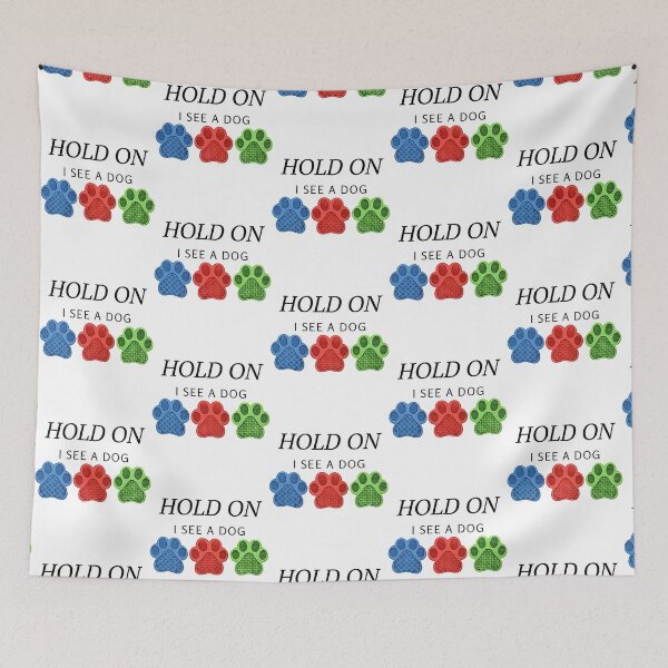 Item preview, Hold On I see a dog, Dog Distraction   designed and sold by CasterNick.