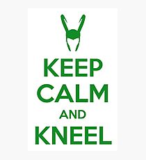 Keep Calm and Kneel Photographic Print
