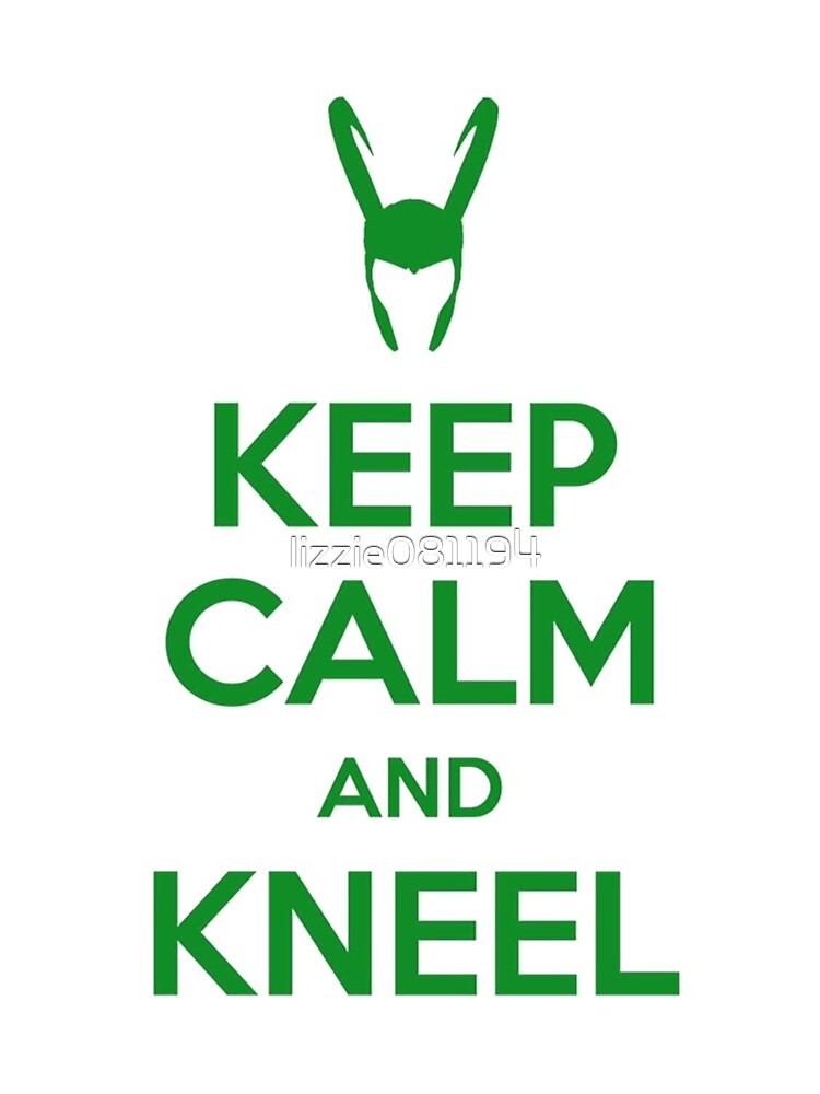 Keep Calm and Kneel by lizzie081194