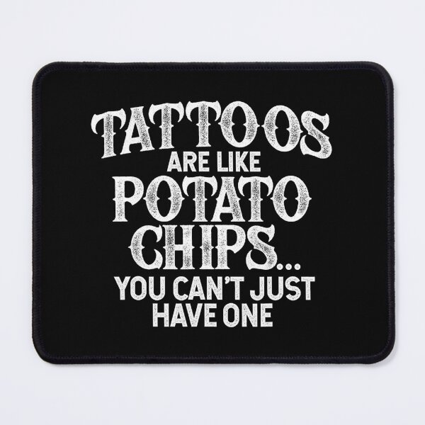 Tattoos Are Like Potato Chips You Can't Just Have One Tattoo Lovers Tattooist Ink Meme Pun Funny Tattoo" Kids T-Shirt for Sale by GardNewerd