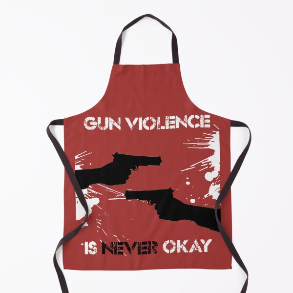 Item preview, Gun Violence, Is Never Okay designed and sold by PoliticsPrint.