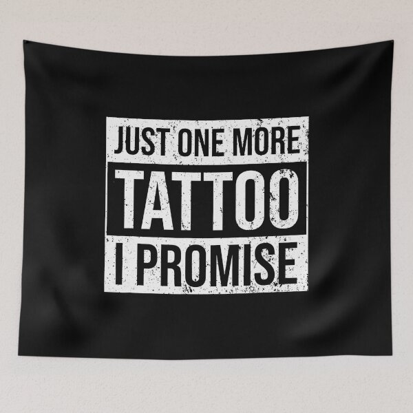 Item preview, Just One More Tattoo I Promise Funny Tattoo Lover Outfit Tattoo Art Gift designed and sold by GardNewerd.