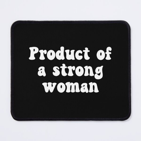 Item preview, Product Of A Strong Woman designed and sold by allysmar.