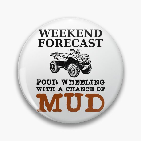 Item preview, Weekend Forecast Four Wheeling With A Chance Of Mud designed and sold by Xtjjae.