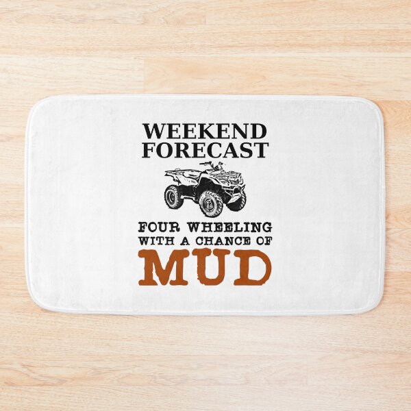 Item preview, Weekend Forecast Four Wheeling With A Chance Of Mud designed and sold by Xtjjae.