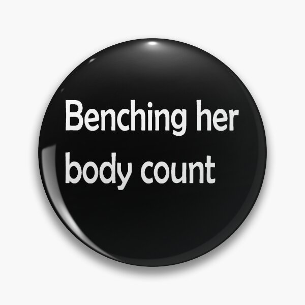 Item preview, Benching her body count designed and sold by designsbyted.