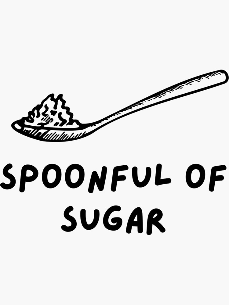 "spoonful of sugar Typography and graphic " Sticker for Sale by