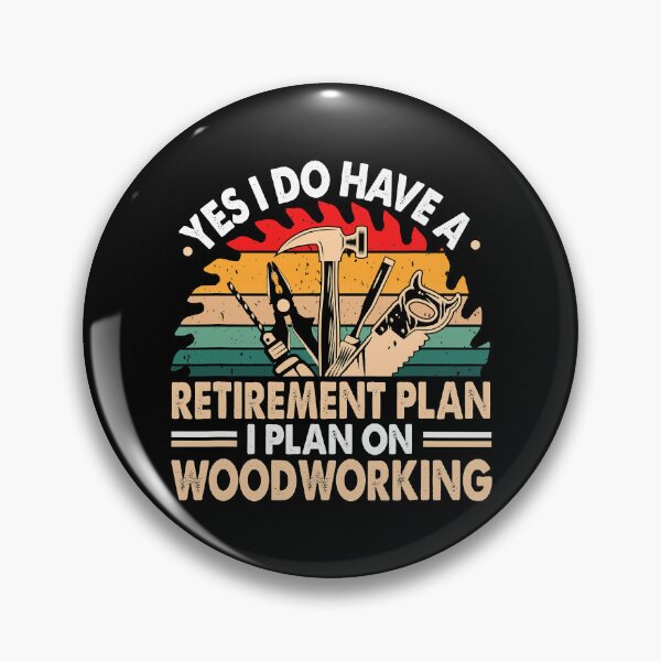Item preview, Yes I Do Have A Retirement Plan I Plan On Woodworking designed and sold by Xtjjae.