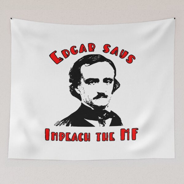 Item preview, Edgar Allan Poe Says IMPEACH THE MF designed and sold by SampoKataja.