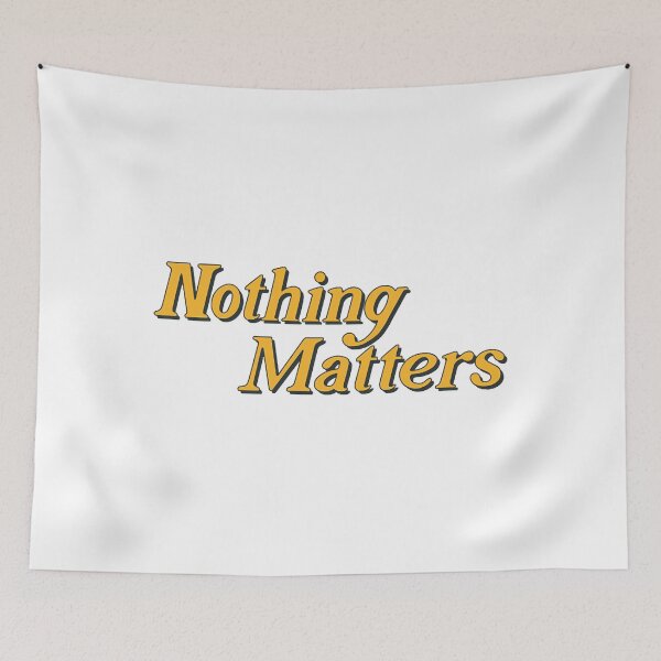 Item preview, Nothing Matters  designed and sold by EvieKirton.