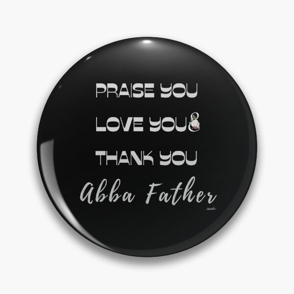 Item preview, PRAISE,LOVE AND THANK YOU - ABBA FATHER designed and sold by GODLOVES by Isaiah .
