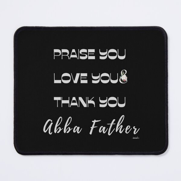 Item preview, PRAISE,LOVE AND THANK YOU - ABBA FATHER designed and sold by GODLOVES by Isaiah .