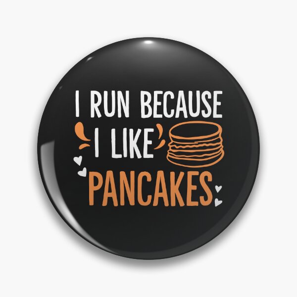Item preview, I Run Because I Like Pancakes designed and sold by Dufawa.