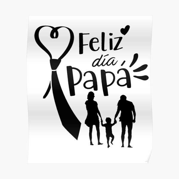 "Feliz dia papa " Poster for Sale by EvieShort Redbubble