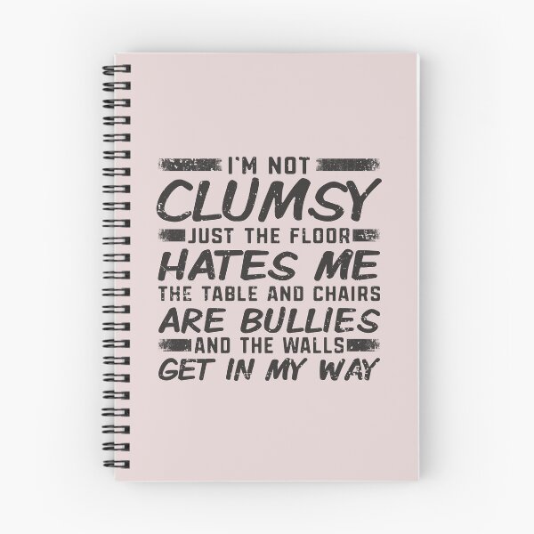 Item preview, I'm Not Clumsy Just The Floor Hates Me The Table and Chairs Are Bullies And The Walls Get In My Way designed and sold by alenaz.