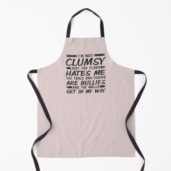 Item preview, I'm Not Clumsy Just The Floor Hates Me The Table and Chairs Are Bullies And The Walls Get In My Way designed and sold by alenaz.