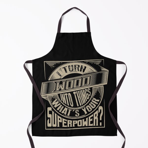 Item preview, I Turn Wood Into Things What's Your Superpower designed and sold by ujgbnx.