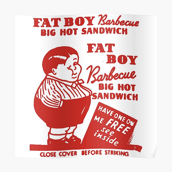 "Fat Boy Barbeque sandwich" Poster for Sale by Edwadleo53 Redbubble