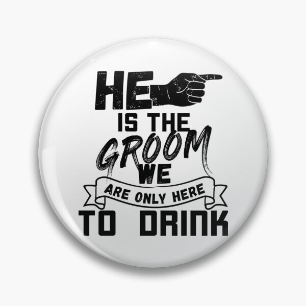 Item preview, He is the groom - Bachelor party b right   designed and sold by JamesrDattilo.