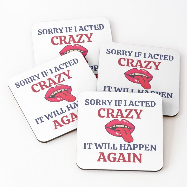 Item preview, Sorry If I Acted Crazy It Will Happen Again designed and sold by RedTomasB.