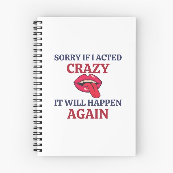 Item preview, Sorry If I Acted Crazy It Will Happen Again designed and sold by RedTomasB.