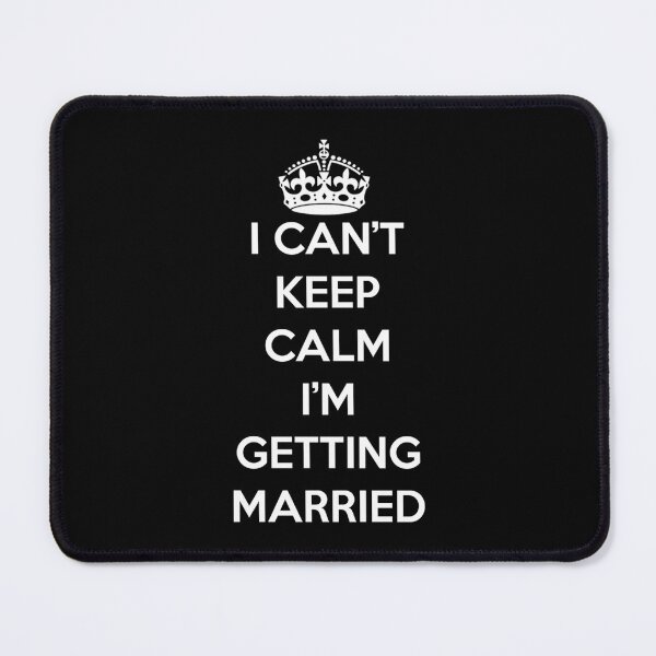 Item preview, I Can_t Keep Calm I_M Getting Married Pride Gift designed and sold by JamesrDattilo.