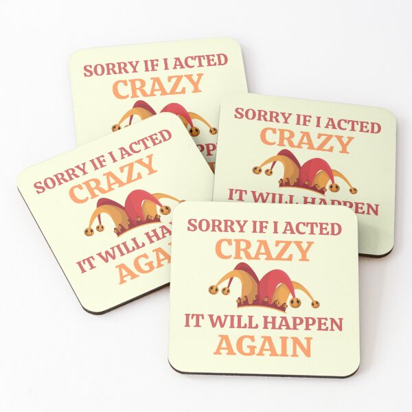 Item preview, Sorry If I Acted Crazy It Will Happen Again designed and sold by RedTomasB.