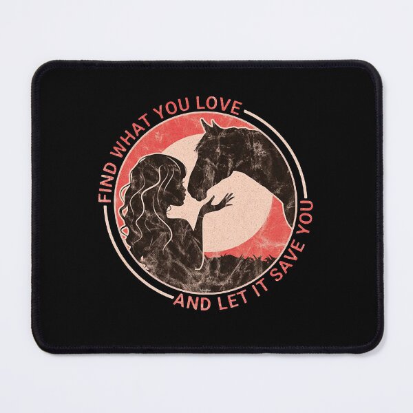 Item preview, HORSE FIND WHAT YOU LOVE AND LET IT SAVE YOU designed and sold by IowanOutfitter.
