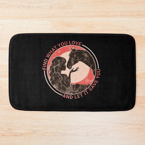 Item preview, HORSE FIND WHAT YOU LOVE AND LET IT SAVE YOU designed and sold by IowanOutfitter.