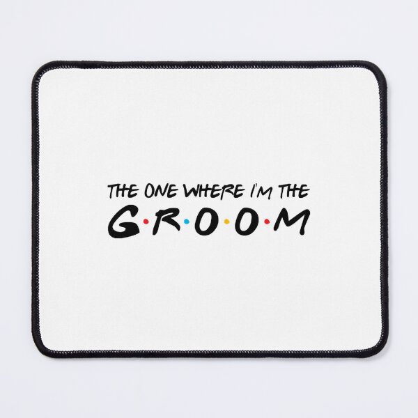 Item preview, The One Where I_m The Groom designed and sold by JamesrDattilo.