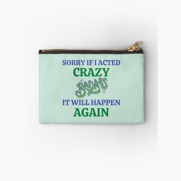 Item preview, Sorry If I Acted Crazy It Will Happen Again designed and sold by RedTomasB.