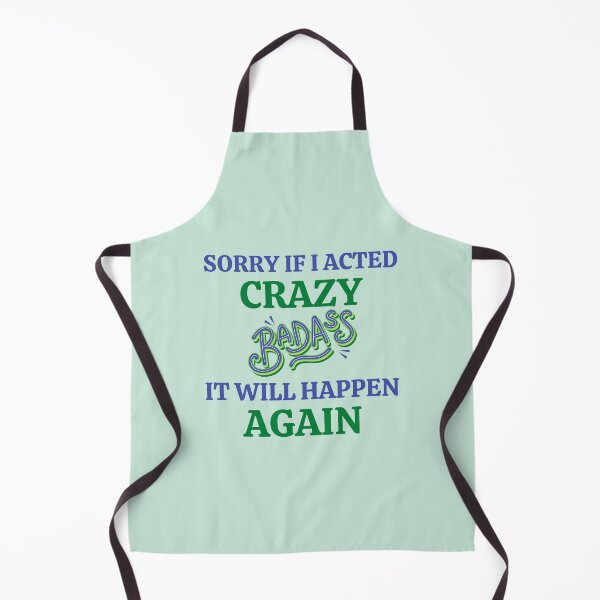 Item preview, Sorry If I Acted Crazy It Will Happen Again designed and sold by RedTomasB.