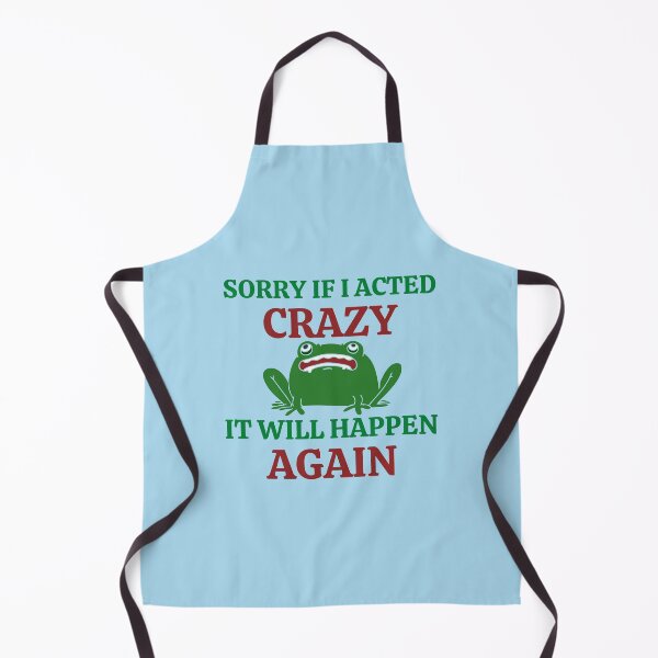 Item preview, Sorry If I Acted Crazy It Will Happen Again designed and sold by RedTomasB.