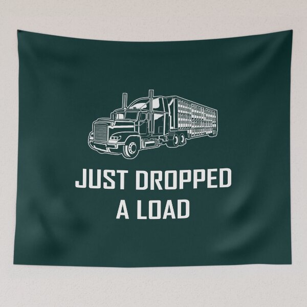 Item preview, Truck Driver Funny Quote I Just Dropped A Load Trucker designed and sold by IowanOutfitter.
