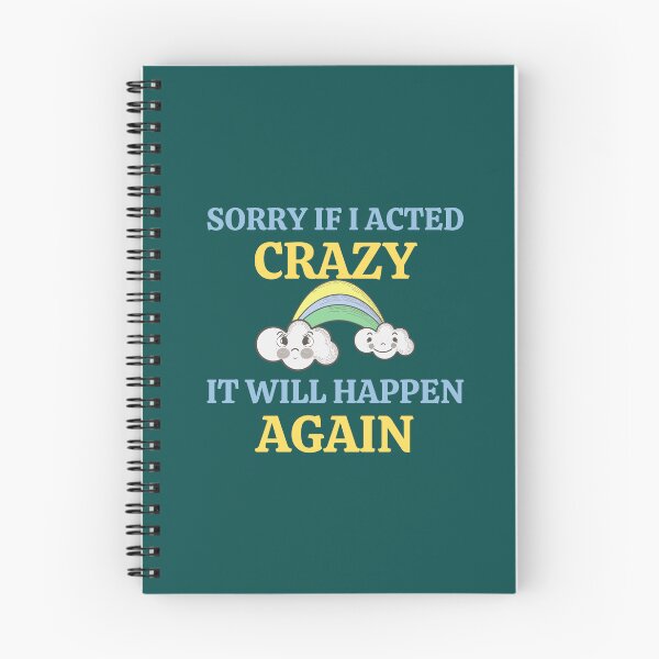 Item preview, Sorry If I Acted Crazy It Will Happen Again designed and sold by RedTomasB.