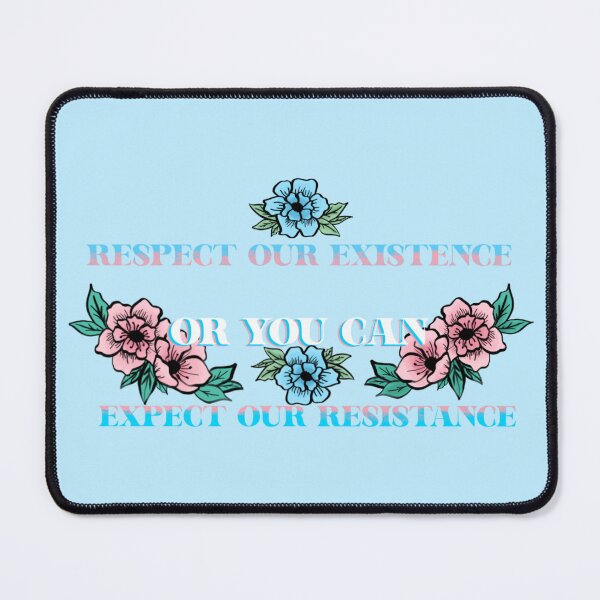 Item preview, Respect our existence or expect our resistance trans flag floral design designed and sold by PolyKinkyQueer.