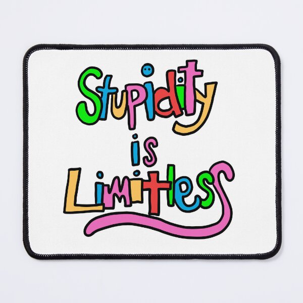 Item preview, Stupidity is Limitless designed and sold by pandet.
