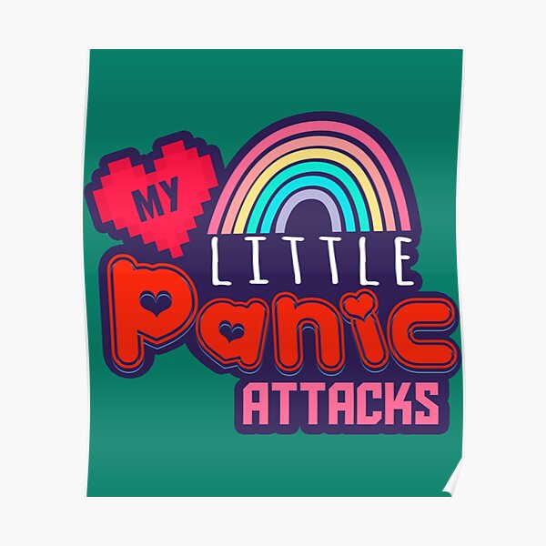 my-little-panic-attacks-funny-quote-meme-design-poster-for-sale-by