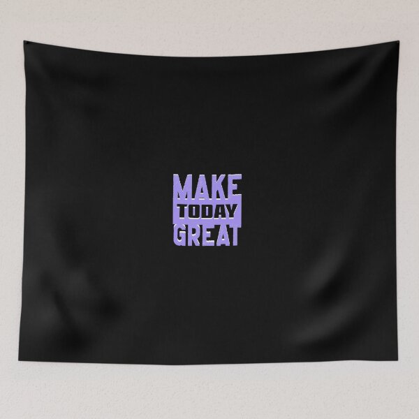 Item preview, Make Today Great designed and sold by everything4eva.