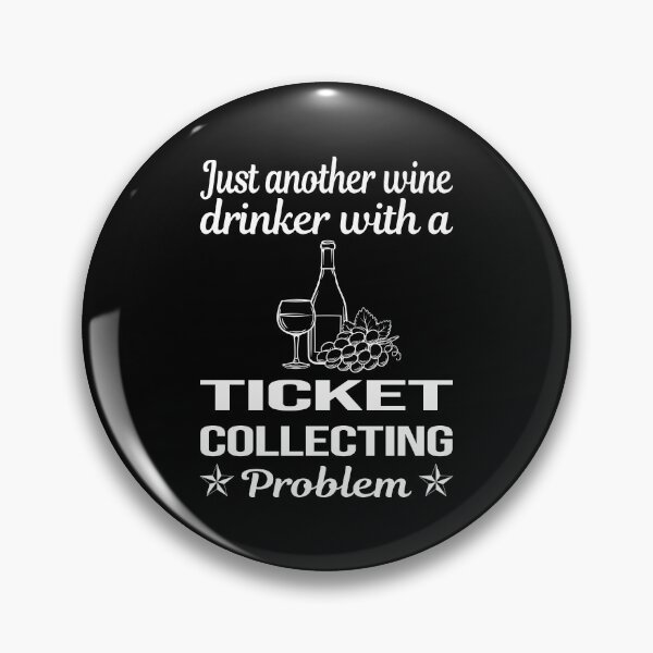 Item preview, Wine Drinker Ticket Collecting Tickets designed and sold by zuehloxerxk.