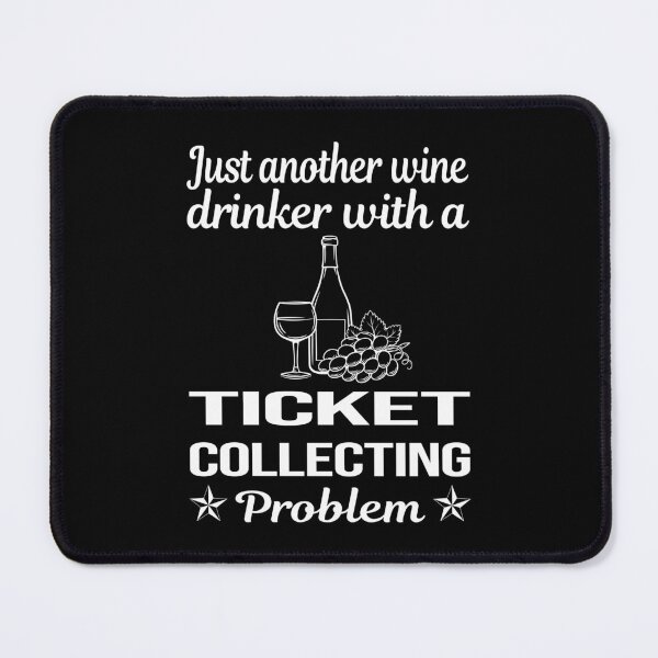 Item preview, Wine Drinker Ticket Collecting Tickets designed and sold by zuehloxerxk.