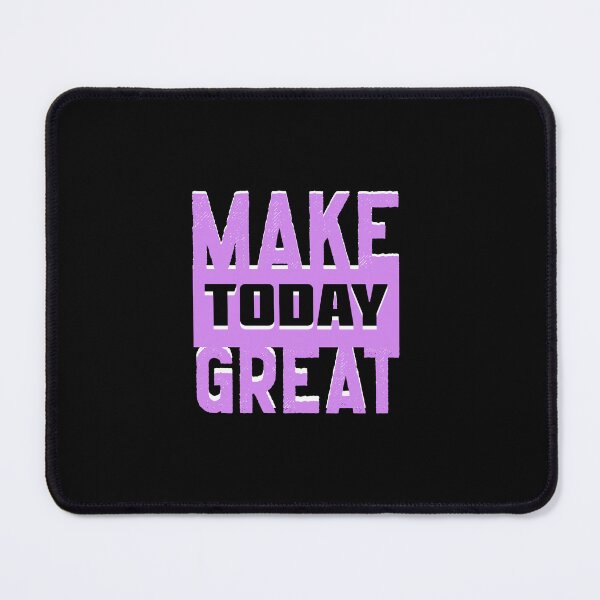 Item preview, Make Today Great designed and sold by everything4eva.