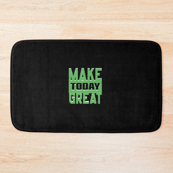 Item preview, Make Today Great designed and sold by everything4eva.