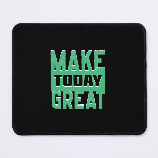 Item preview, Make Today Great designed and sold by everything4eva.