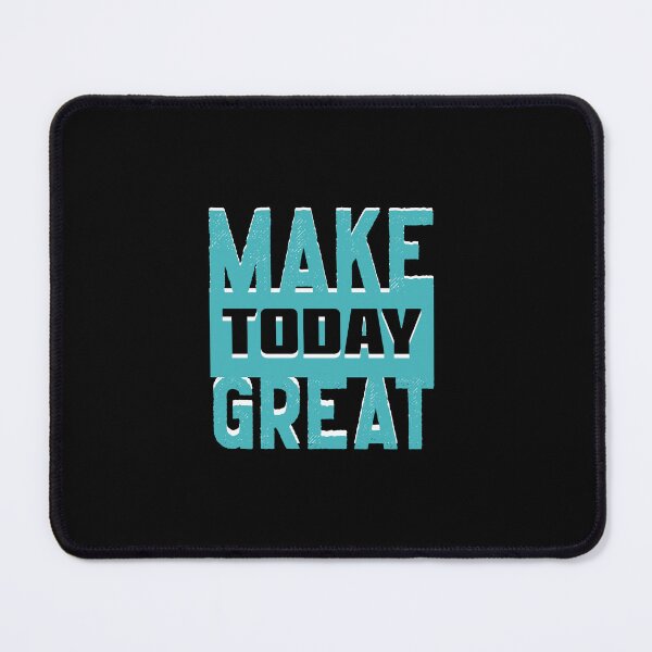 Item preview, Make Today Great designed and sold by everything4eva.