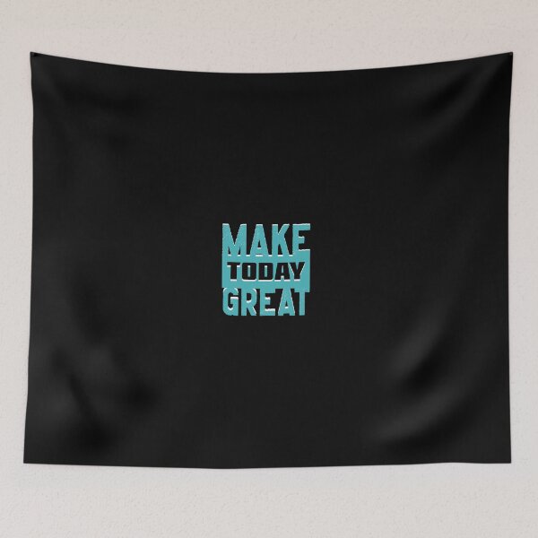 Item preview, Make Today Great designed and sold by everything4eva.