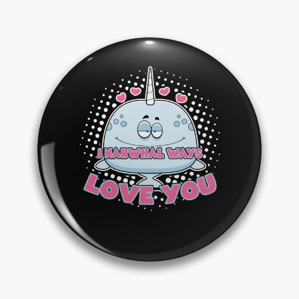Item preview, I Narwhal Ways Love You designed and sold by UnknownArtistt.